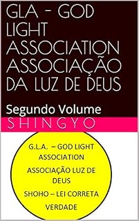 Livro GLA  -  GOD LIGHT ASSOCIATION            ASSOCIAÇÃO DA LUZ DE DEUS : Segundo Volume