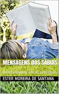 Livro MENSAGENS DOS SÁBIOS: Imortalizando Obras Preciosas. (01 Livro 3)