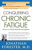 Conquering Chronic Fatigue: Answers to America's Most Misunderstood Epidemic