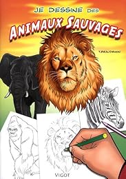 Je dessine des animaux sauvages