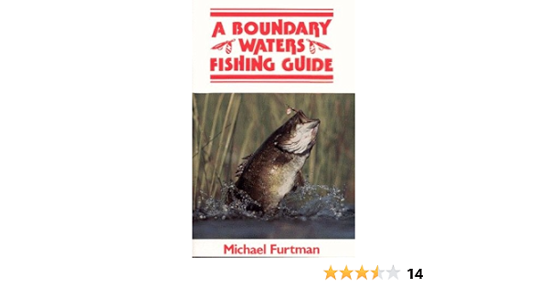 A Boundary Waters Fishing Guide Furtman Michael Furtman M 9780916691004 Amazon Com Books