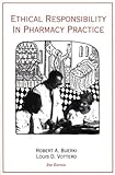Ethical Responsibility in Pharmacy Practice, Buerki, Robert A. and Vottero, Louis D., 0931292379