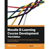 Moodle E-Learning Course Development - Third Edition