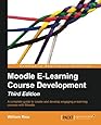 Moodle E-Learning Course Development - Third Edition