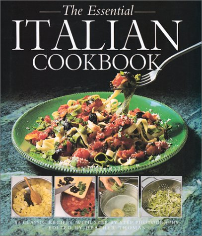 The Essential Italian Cookbook: 50 Classic Recipes, With Step-By-Step ...