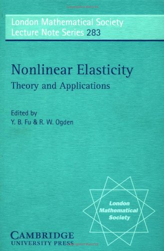 Nonlinear Elasticity: Theory and Applications (London Mathematical Society Lecture Note Series)