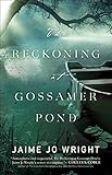 The Reckoning at Gossamer Pond