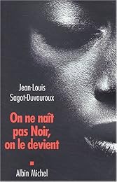 On ne naît pas Noir, on le devient