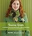 Sewing Green: 25 Projects Made with Repurposed & Organic Materials Plus Tips & Resources for Earth-F by