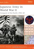 Japanese Army in World War II: Conquest of the Pacific 1941&ndash;42 (Battle Orders)