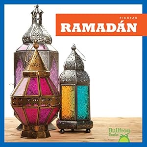 Ramadán / Ramadan (Bullfrog Books en Espanol: Fiestas) (Fiestas /Holidays) (Spanish Edition)