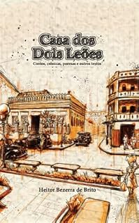 Livro Casa dos Dois Leões: Contos, crônicas, poemas e outros textos