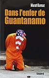 Dans l'enfer de Guantanamo (French Edition) by 