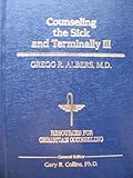 Counseling the Sick and Terminally Ill (RESOURCES FOR CHRISTIAN COUNSELING) by 