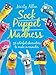 Sock Puppet Madness: 35 Colorful Characters to Make in Minutes
