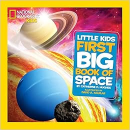 National Geographic Kids First Big Book Of Space National Geographic Little Kids First Big