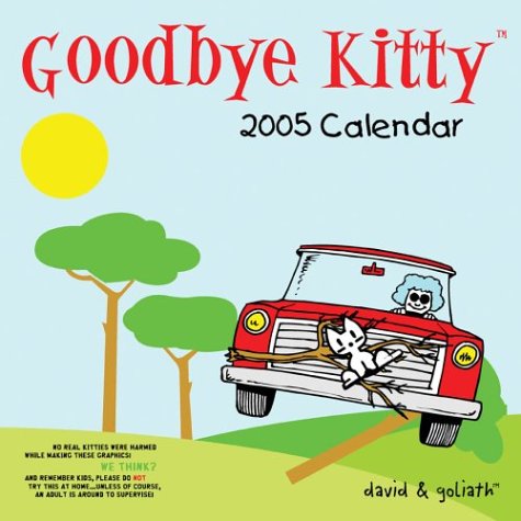 Goodbye Kitty: 2005 Wall Calendar by