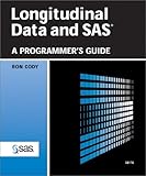 Longitudinal Data and SAS: A Programmer's Guide by Ron Cody