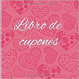 Libro de cupones: Folleto de cupones para completar usted mismo, con 15 plantillas de cupones prefabricadas, el regalo perfecto (Spanish Edition): LibrosDeCupones, Los: 9781691306602: Amazon.com: Books