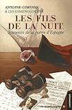 Les fils de la nuit; souvenirs de la guerre d'Espagne (juillet 1936 -février 1939) suivi de à la r by 