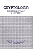 Cryptology: Machines, History, & Methods (Artech House Cryptology Series) by 