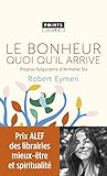 Le bonheur quoi qu'il arrive : Propos fulgurants d'Armelle Six by