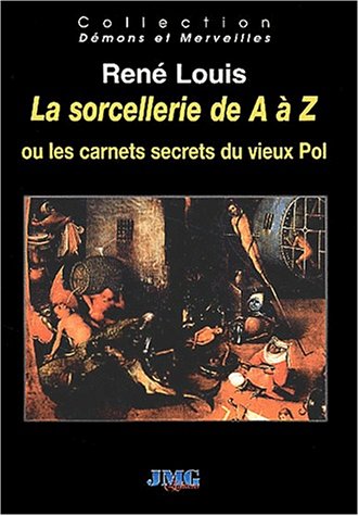La  sorcellerie de A à Z ou Les carnets secrets du vieux Pol