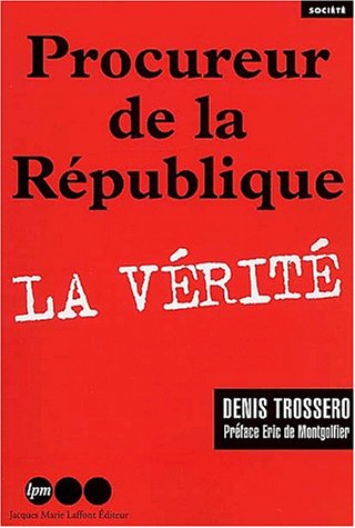 Procureur de la République, la vérité