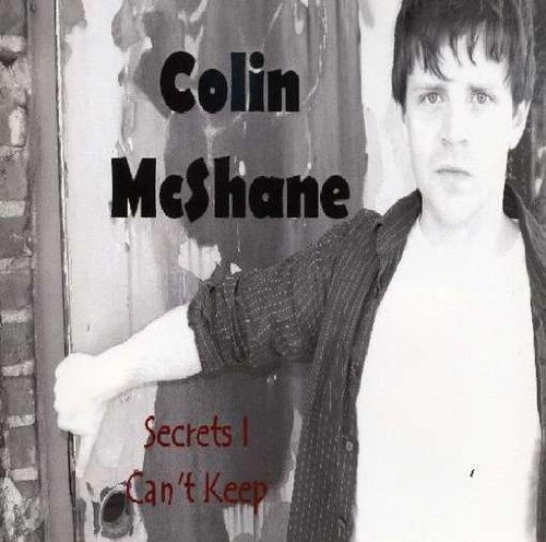 Mcshane Colin Secrets I Can T Keep Amazon Com Music Colin mcshane was born on august 16, 1980 in rockville centre, new york, usa. amazon com