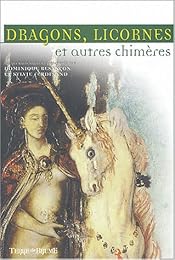 Dragons, licornes et autres chimères