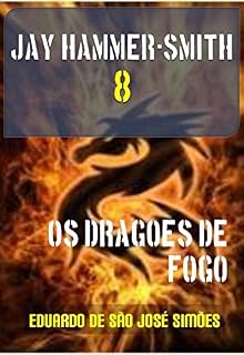 Livro Jay Hammer-Smith 08 - Os Dragões de Fogo