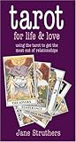 Image de Tarot for Life & Love: Using the Tarot to Get the Most Out of Relationships