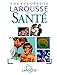 Encyclopédie Larousse de la santé (French Edition) by 
