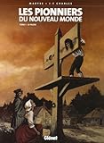 Image de Les Pionniers du Nouveau Monde, Tome 1 : Le Pilori : Avec Tome 2, Le grand Dérangement offert