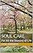 Soul Care: For All the Seasons of Life by Kaye Edwards