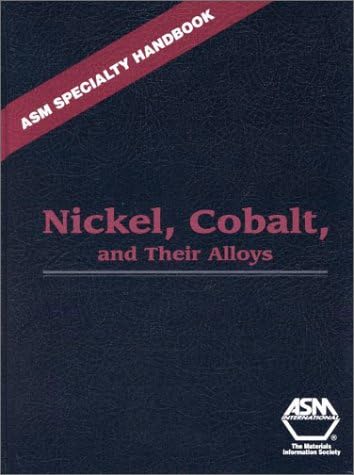 Asm Specialty Handbook: Nickel, Cobalt, and Their Alloys