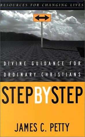 Step by Step: Divine Guidance for Ordinary Christians (Resources for Changing Lives)