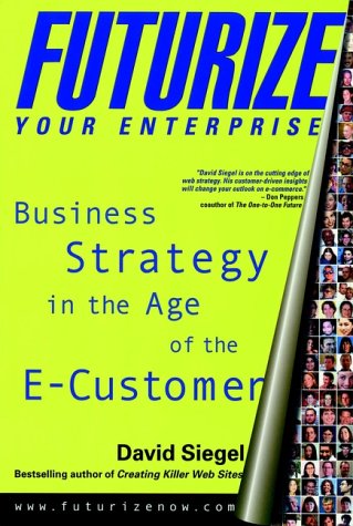 Futurize Your Enterprise: Business Strategy in the Age of the E-customer-cover