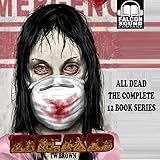 All DEAD: The Complete 12 Books of the DEAD Series by 