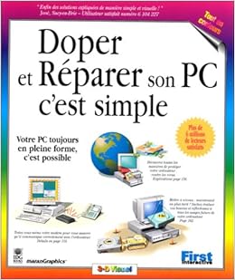 Amazon Fr Doper Et Reparer Son Pc C Est Simple Marangraphics Livres