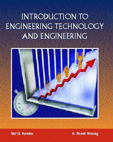 Introduction to Engineering Technology and Engineering: Hawks, Val D ...
