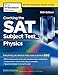 Cracking the SAT Subject Test in Physics, 16th Edition: Everything You Need to Help Score a Perfect 800 (College Test Preparation)