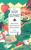 Savory Southwest: Prize-Winning Recipes From the Arizona Republic by 