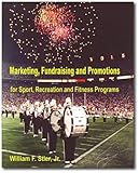 Marketing, Fundraising and Promotion for Sport and Fitness Programs, Stier, William F., Jr., 089641387X