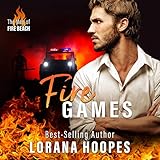 Fire Games: A Christian Suspense and Romance: The Men of Fire Beach, Book 1 by 