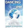 Dancing Forever with Spirit: Astonishing Insights from Heaven