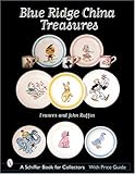 Blue Ridge China Treasures (Schiffer Book for Collectors) by 