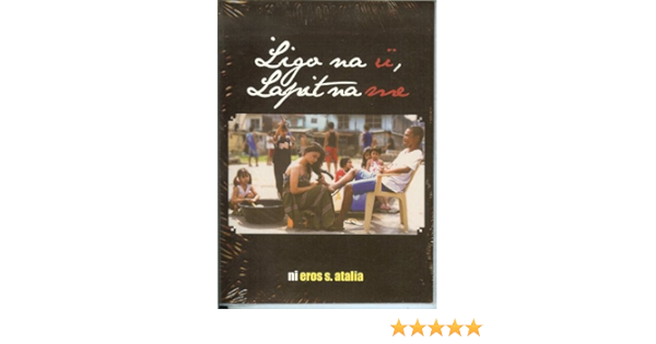 Ligo Na U Lapit Na Me Eros S Atalia 9789719267478 Amazon Com Books