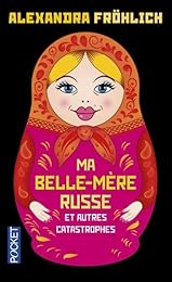 Ma belle-mère russe et autres catastrophes