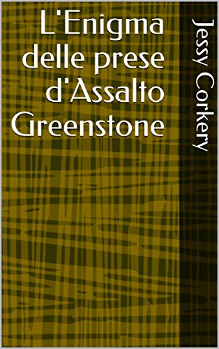 L'Enigma delle prese d'Assalto Greenstone (Italian Edition)